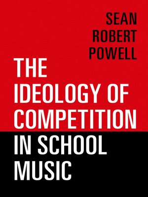 cover image of The Ideology of Competition in School Music